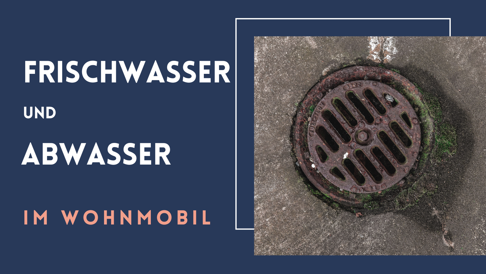 Frischwasser und Abwasser im Wohnmobil