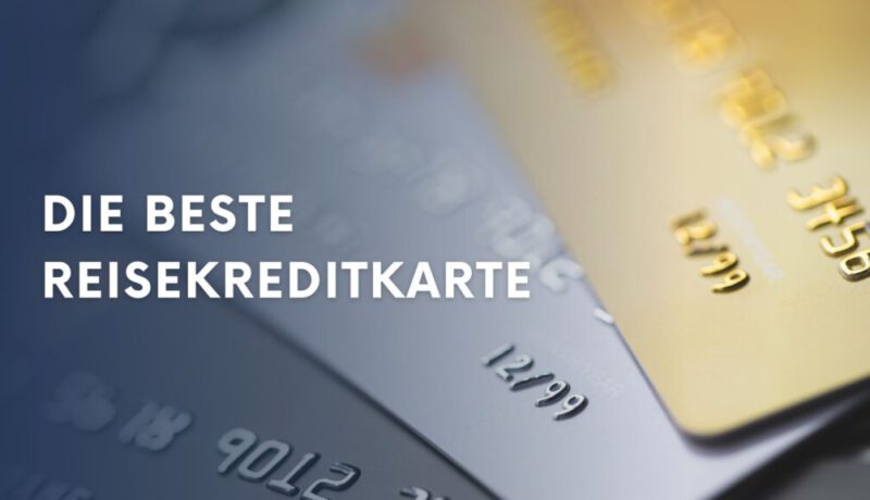 Die beste Reisekreditkarte