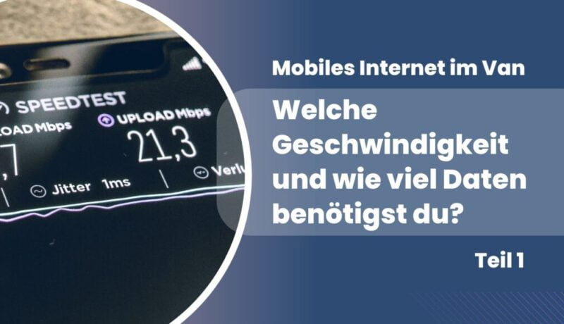 Geschwindigkeit und Daten - mobiles Internet im Van