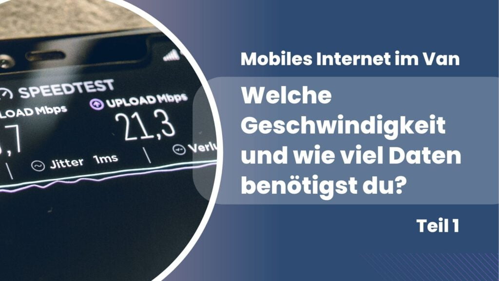 Geschwindigkeit und Daten - mobiles Internet im Van
