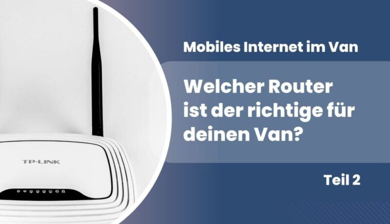 Router - mobiles Internet im Van