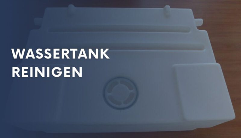 Wassertank reinigen